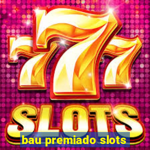 bau premiado slots